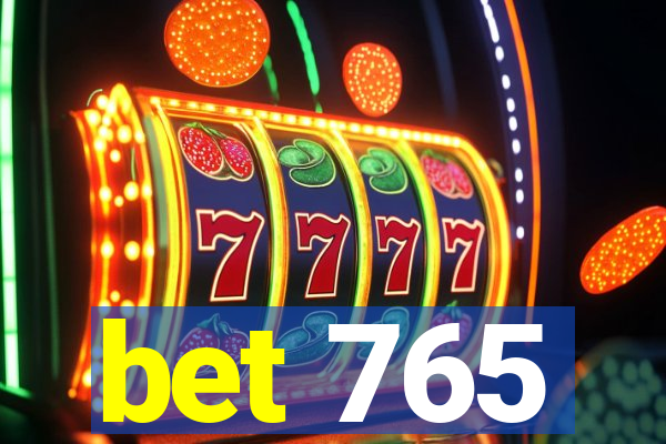 bet 765